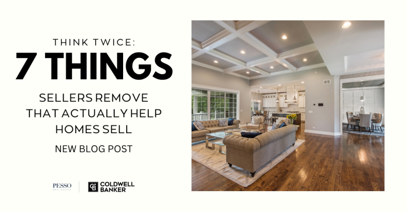 Think Twice: 7 Things Sellers Remove That Actually Help Homes Sell